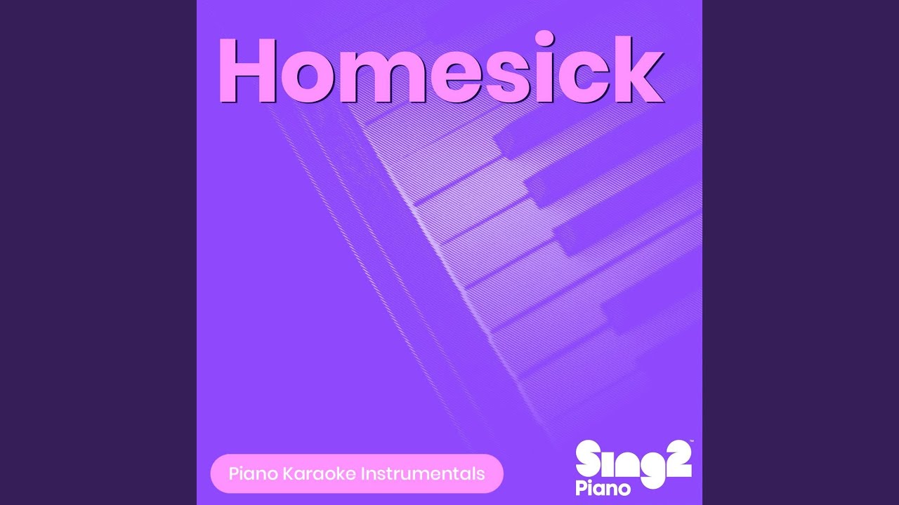 Homesick (Originally Performed By Dua Lipa & Chris Martin) (Piano Karaoke Version)