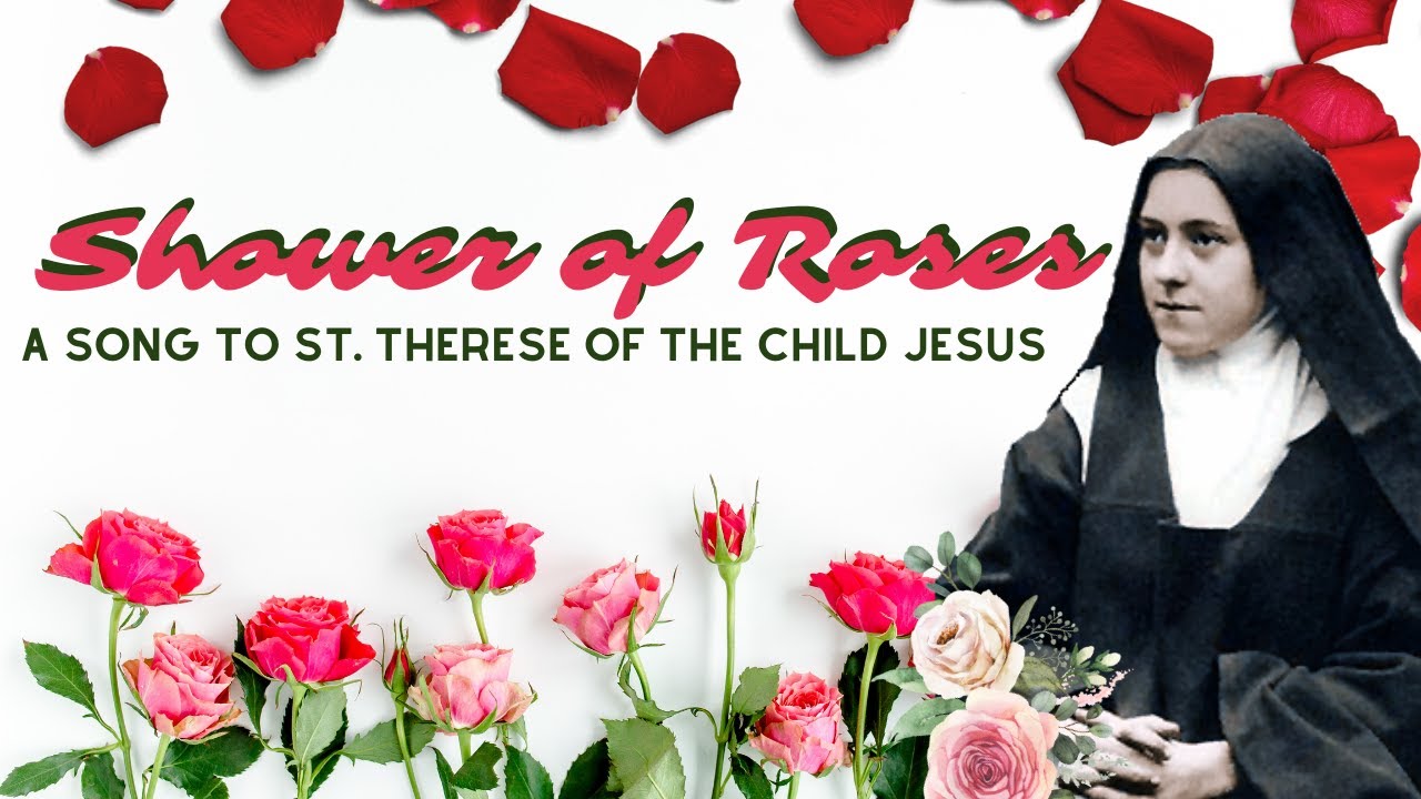 Shower of Roses (A Song to St. Therese of the Child Jesus) by Bro. Robert Jacome, OCD