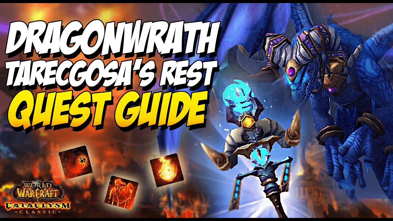 DRAGONWRATH, TARECGOSA'S REST QUEST GUIDE - CATA CLASSIC