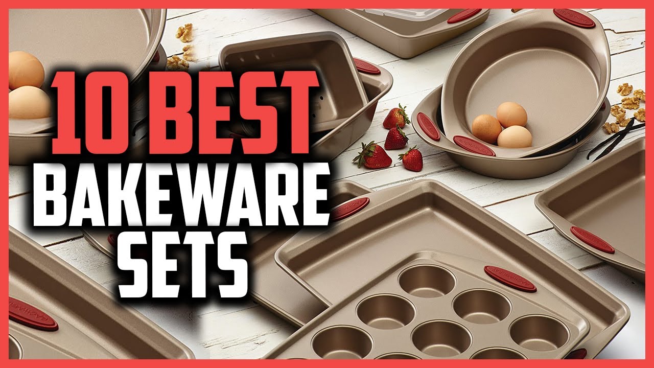 Top 10 Best Bakeware Sets in 2025 Reviews