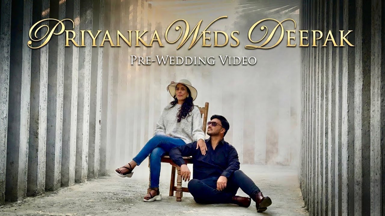 Most Beautiful Pre-Wedding Video of Priyanka & Deepak 😍