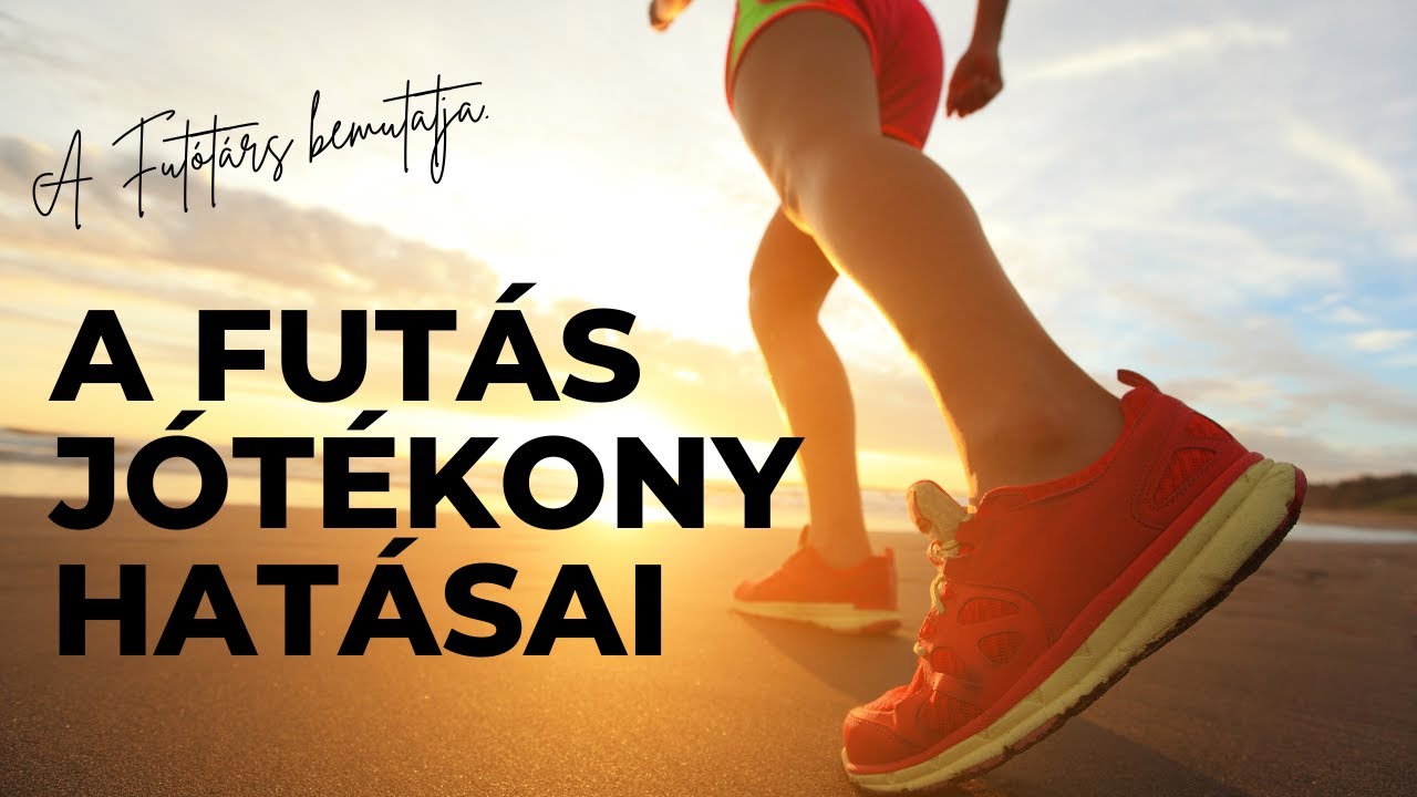 A Futás JÓTÉKONY hatásai