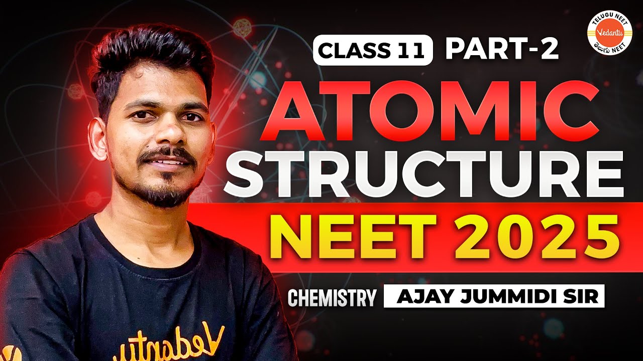 Atomic Structure Class 11 | Part 2 | NEET Chemistry | NEET EAPCET 2025