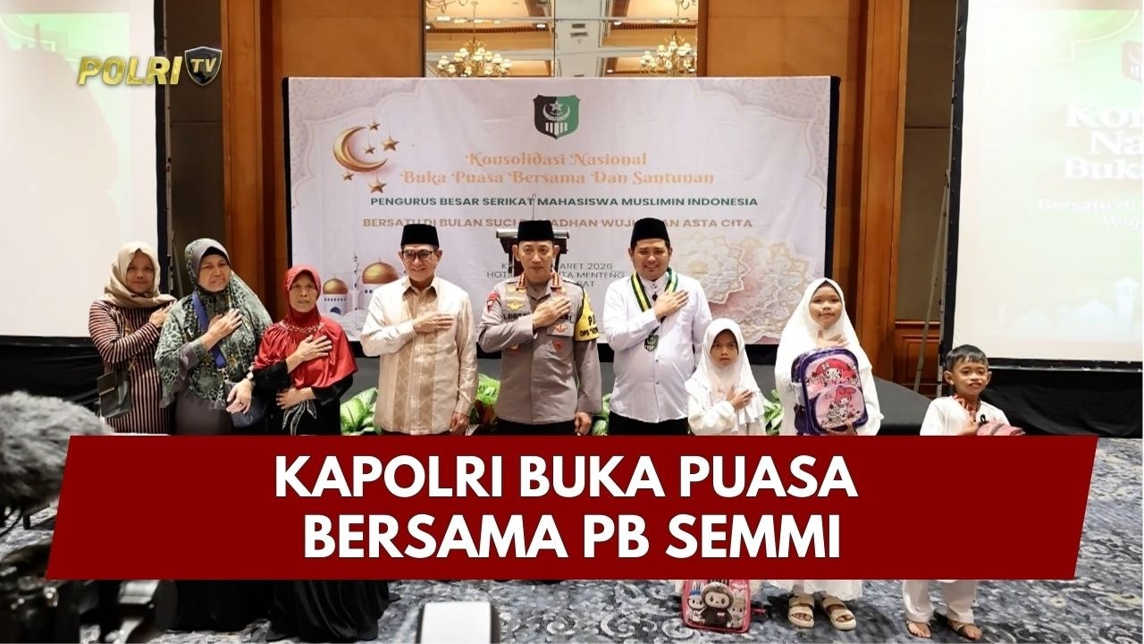 PRESISI UPDATE: KAPOLRI BUKA PUASA BERSAMA PB SEMMI 12/03/26 (21.00)