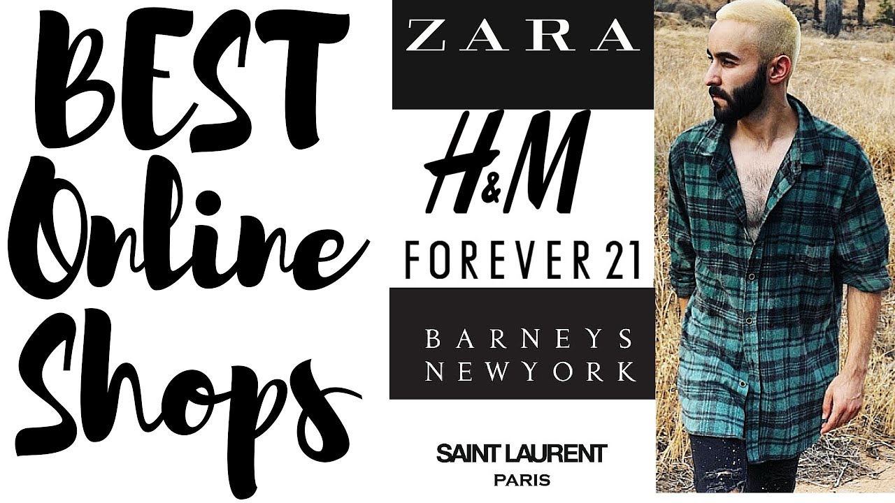 BEST ONLINE STORES FOR MEN H&M, FOREVER 21, ZARA, BARNEY's SAINT LAURENT PARIS, REVOLVE.com