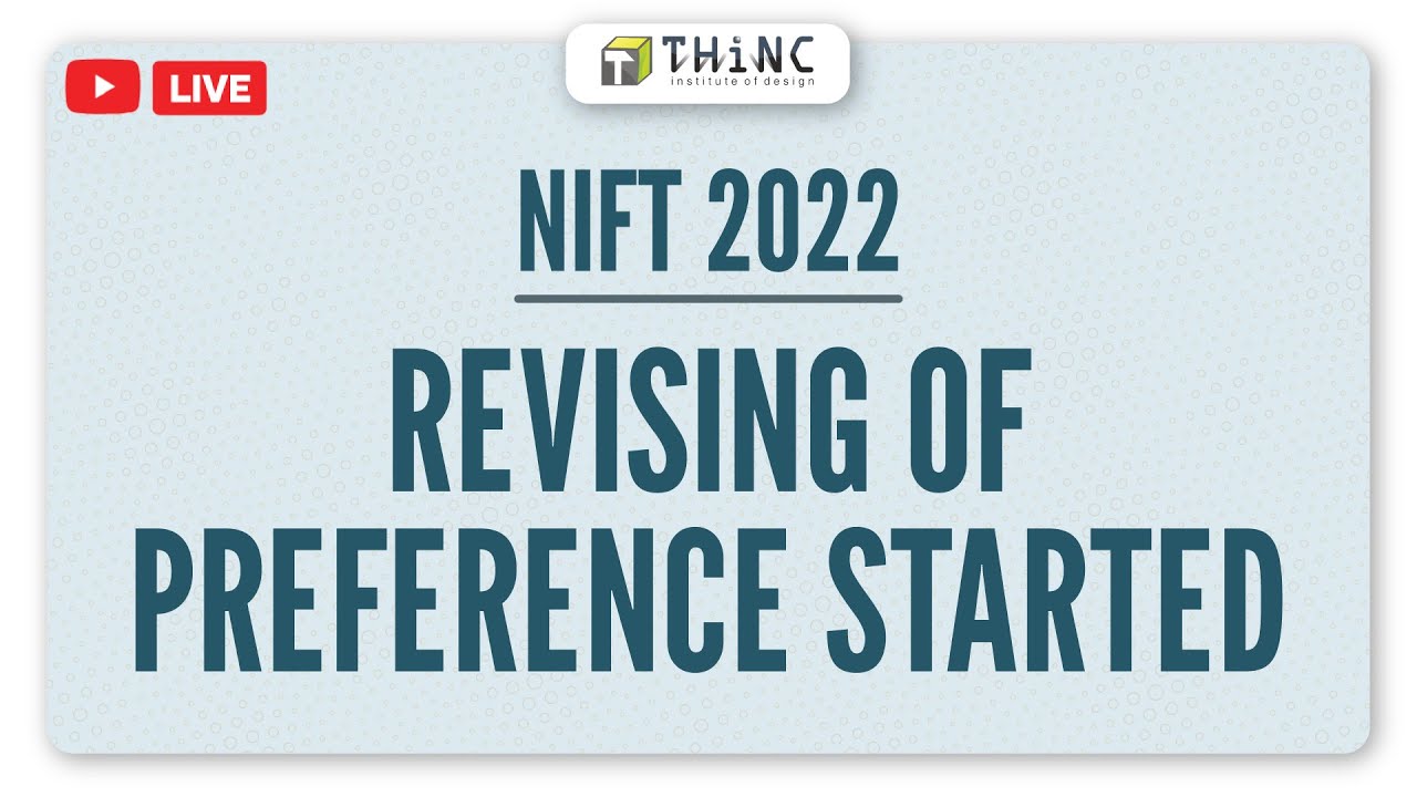 NIFT COUNSELLING REVISE PREFERENCE STARTED | REVISE PREFERENCE | NIFT 2022 COUNSELLING UPDATES