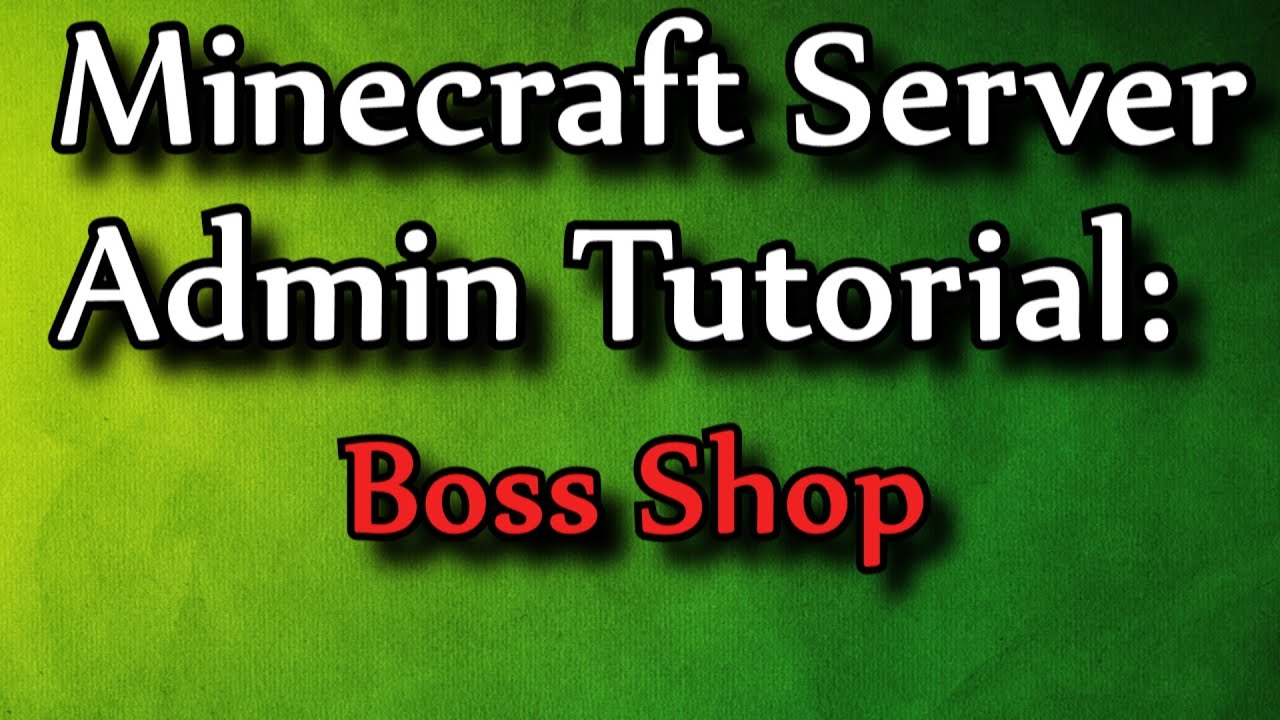 Minecraft Admin How-To: BossShop