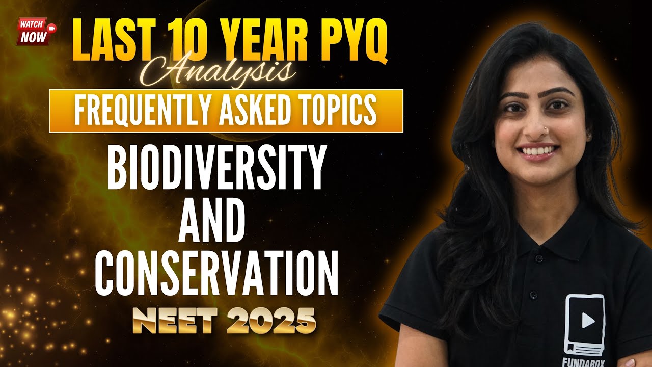Biodiversity and conservation | Last 10 Years PYQ + Frequently Added Topics |NEET Biology|NEET 2025