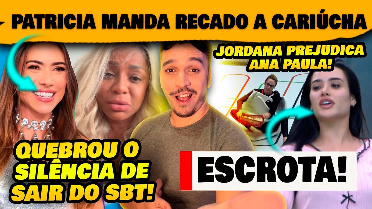 🚨Patricia Abravanel manda recado a Cariúcha após abandonar SBT + Jordana prejudica Ana Paula