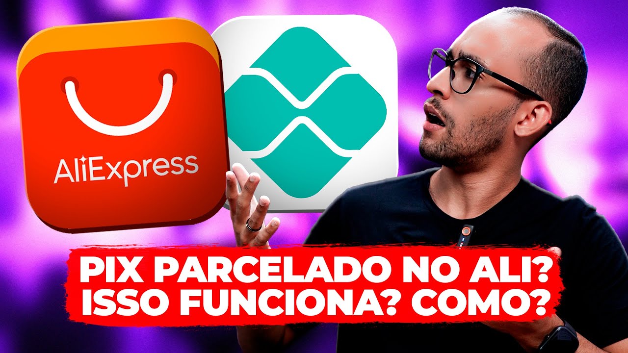 AGORA NO ALIEXPRESS TEM PIX PARCELADO e SEM JUROS! MAS COMO FUNCIONA? VALE A PENA? ENTENDA!