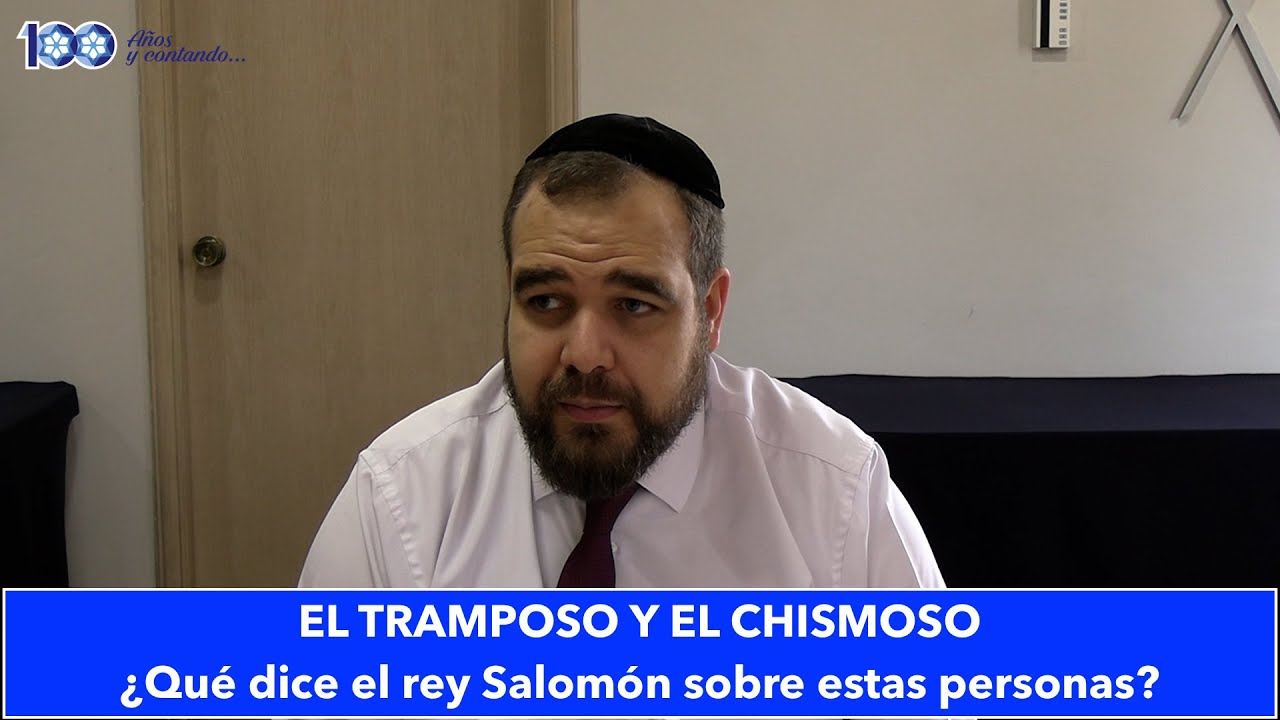 EL TRAMPOSO Y EL CHISMOSO - Aléjate de este tipo de personas - Por el Rabino Moisés Chicurel