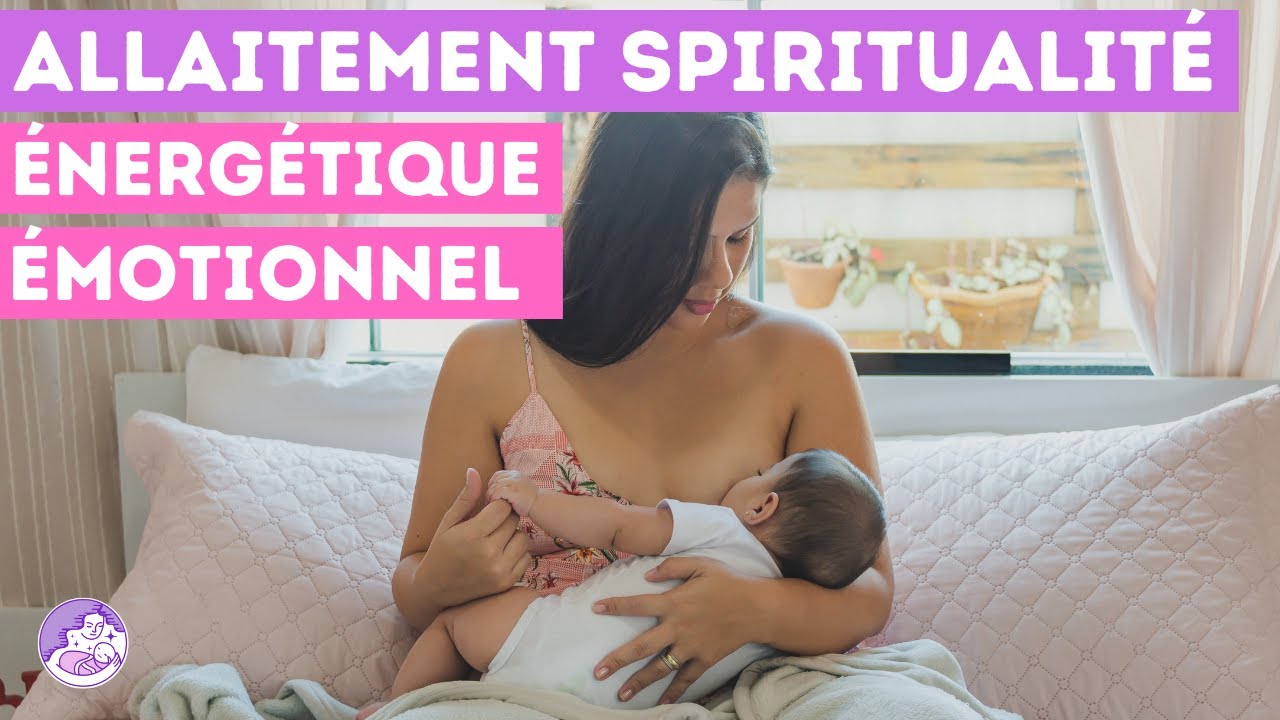 🤱 ALLAITEMENT spiritualité énergétique émotionnel : Un élixir d'amour ❤️