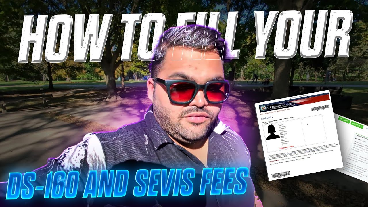 HOW TO FILL YOUR DS-160 AND SEVIS FEES- IMPORTANT!!