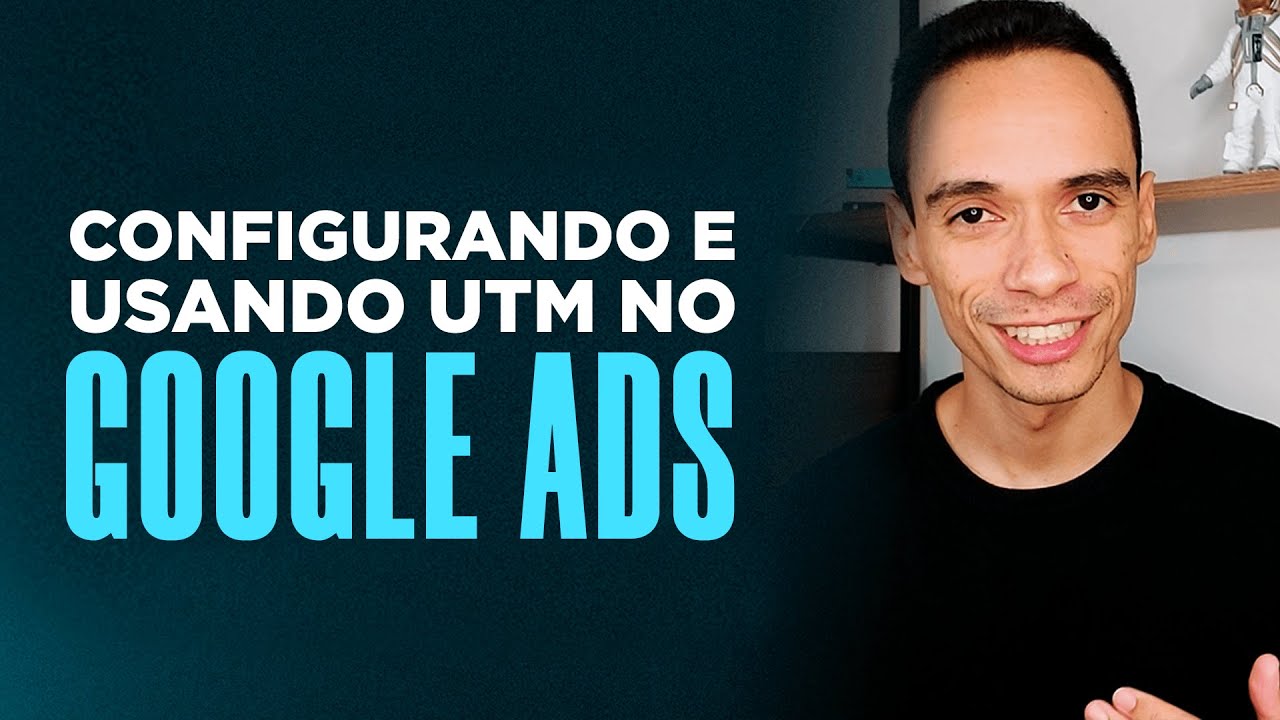 Como Configurar e Usar UTM no Google Ads | Tráfego para Lançamento