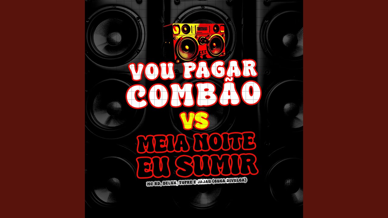 Vou Pagar Combao Vs Meia Noite Eu Sumi