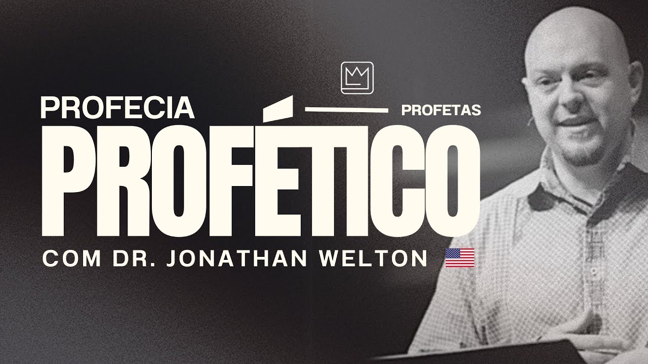 Profecia, Profético e Profetas - Aula com Jonathan Welton - Escola do Sobrenatural