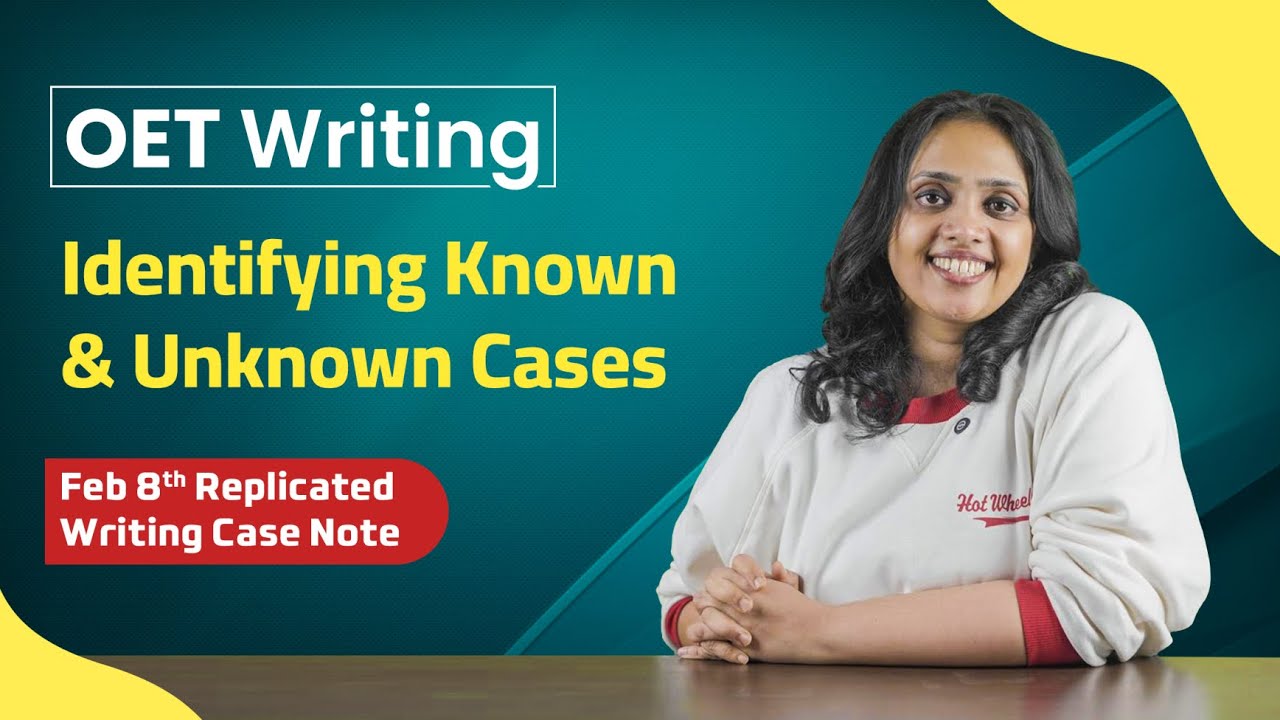 OET Writing Class | Identifying Known & Unknown Cases | Feb 8th Replicated Case Notes