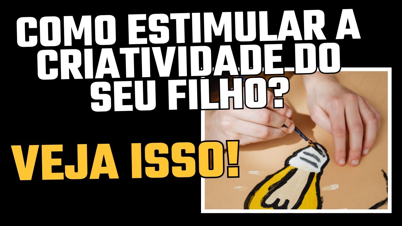 COMO Estimular a CRIATIVIDADE e o Raciocínio do Meu FILHO?!