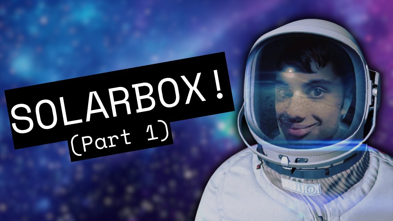 Playing the Solarbox Series! (1 - 4.5)