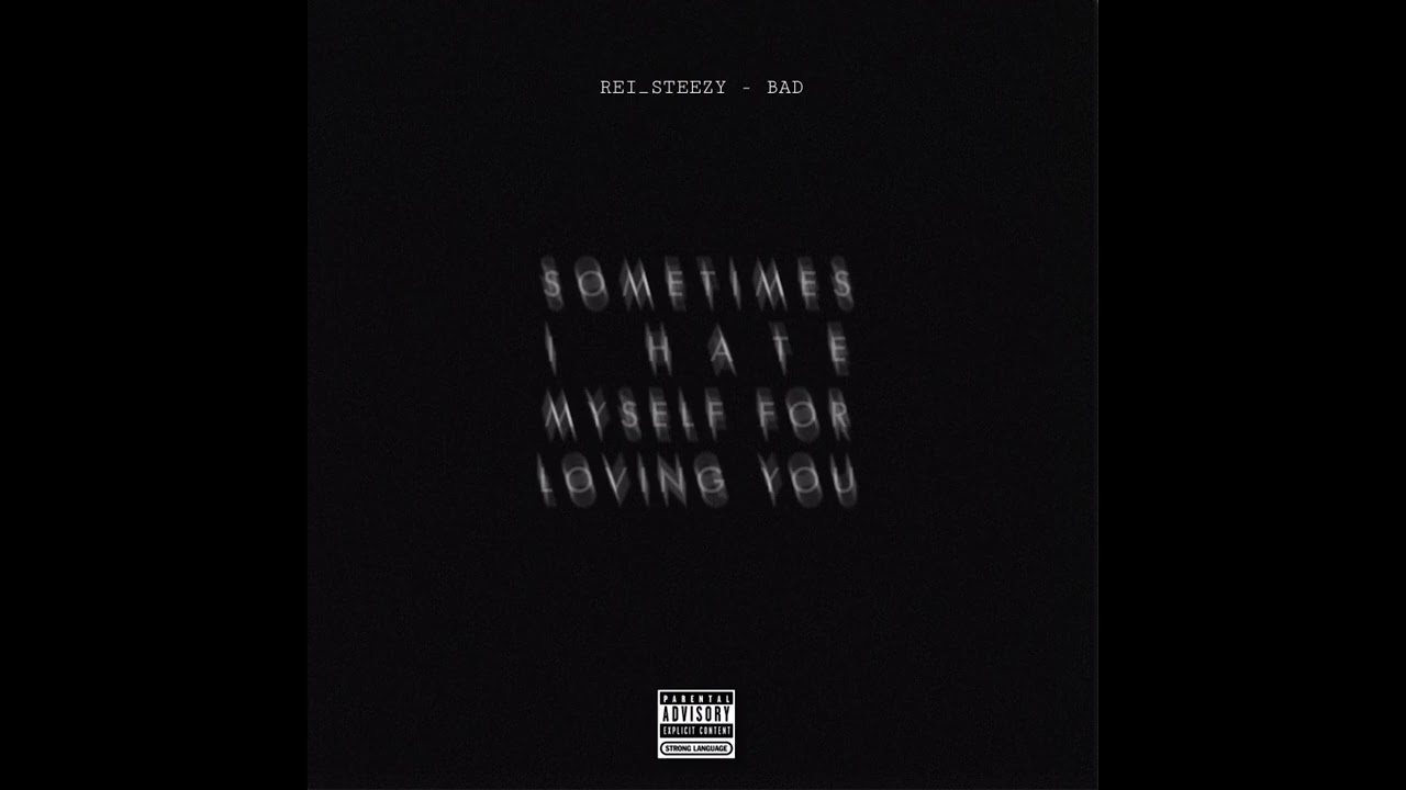 REI_STEEZY - BAD