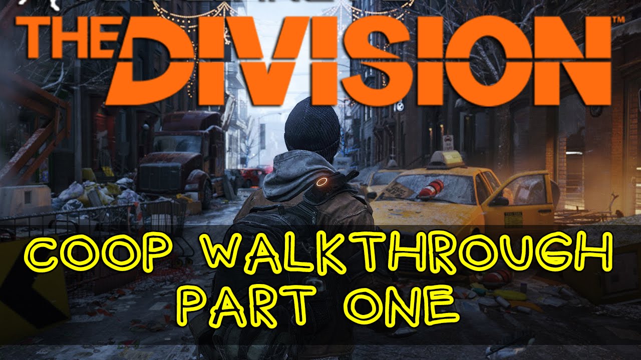The Division Campaign Walkthrough Part 1 (Coop Gameplay)