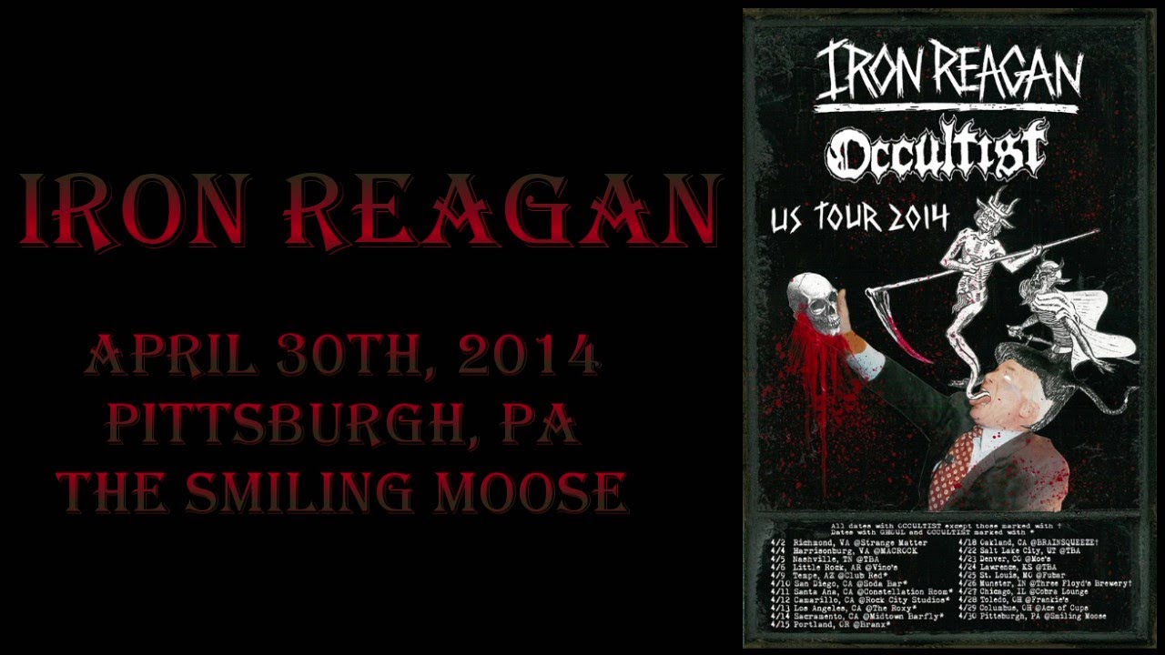 Iron Reagan - April 30th, 2014 - Pittsburgh, PA - The Smiling Moose (BEST AUDIO) (FULL SHOW)