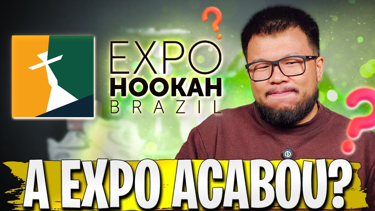 💔 O FIM do MAIOR EVENTO de NARGUILE do BRASIL! NINGU&Eacute;M ESPERAVA ISSO! ADEUS, EXPO H00KAH?! 😢