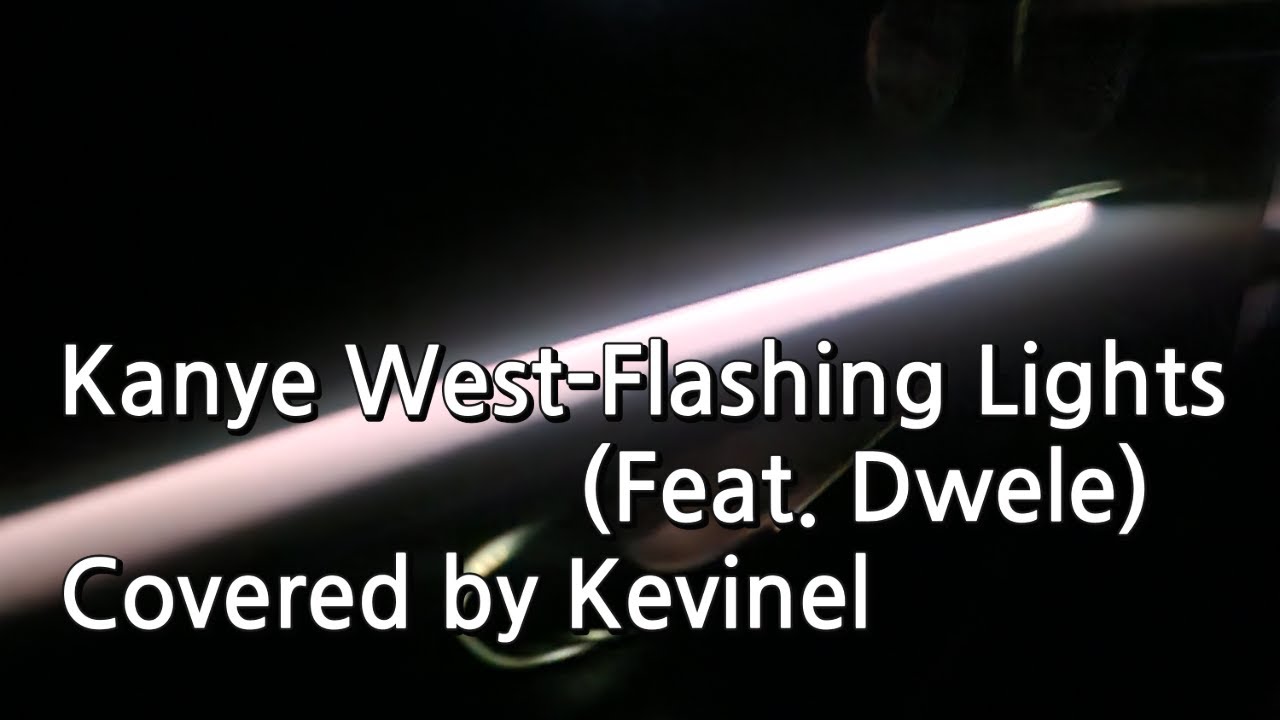 Kanye West-Flashing Lights (Feat. Dwele) (Covered by Kevinel)