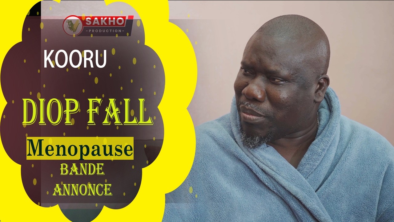 BANDE ANNONCE KOORU DIOP FALL - Menopause