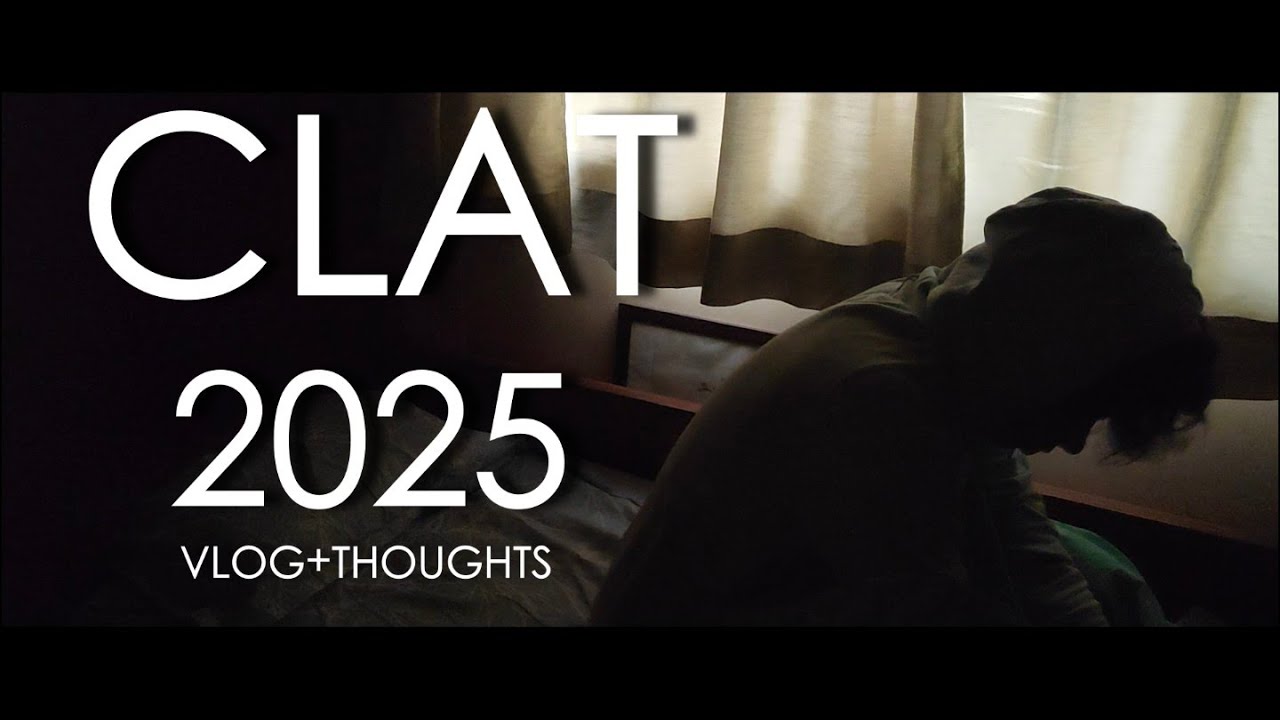 MY CLAT 2025 EXPERIENCE (vlog + thoughts)