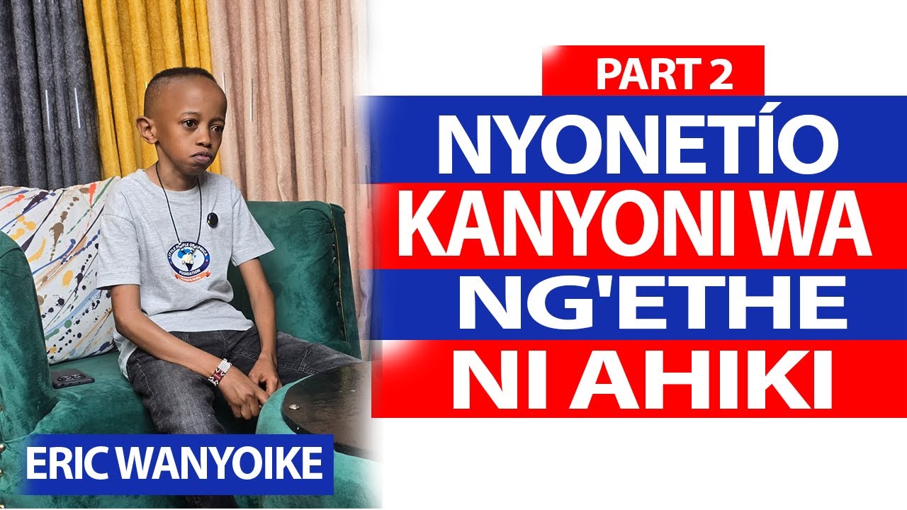 AHIKI MANYONETIE URIRU PART TWO//ERIC WANYOIKE