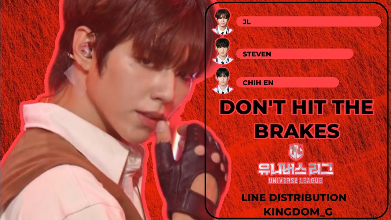 [UNIVERSE LEAGUE] - | TEAM RHYTHM - UNIT 2 | - Don't Hit The Brakes《 Line Distribution 》
