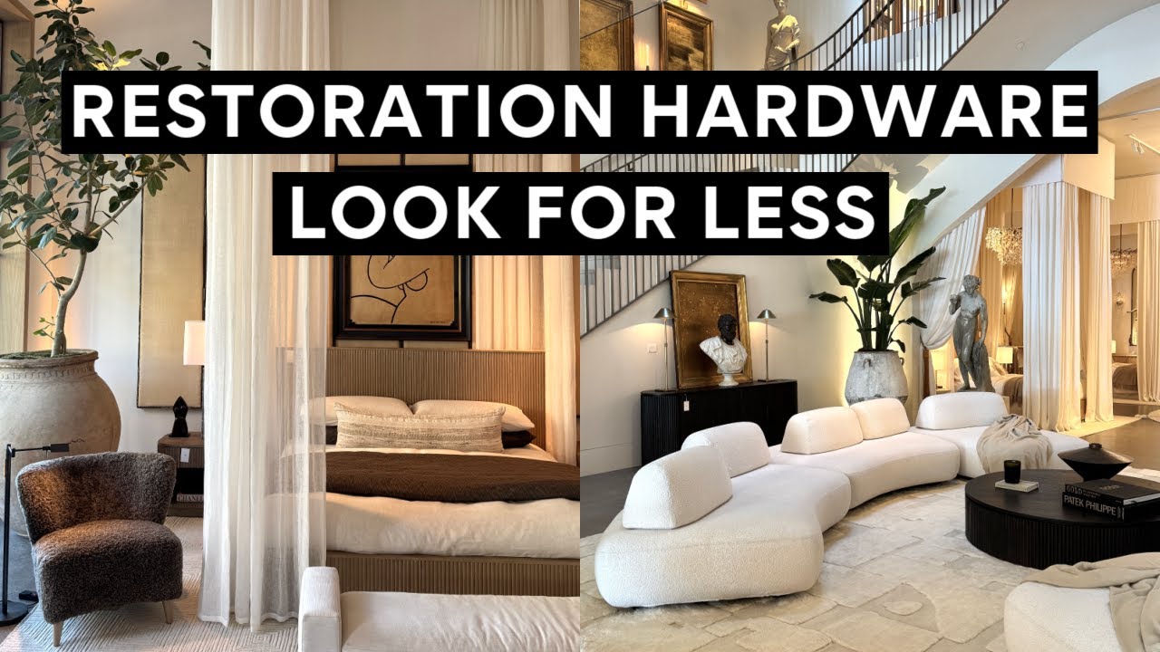 How To Get The Restoration Hardware Look For Less!
