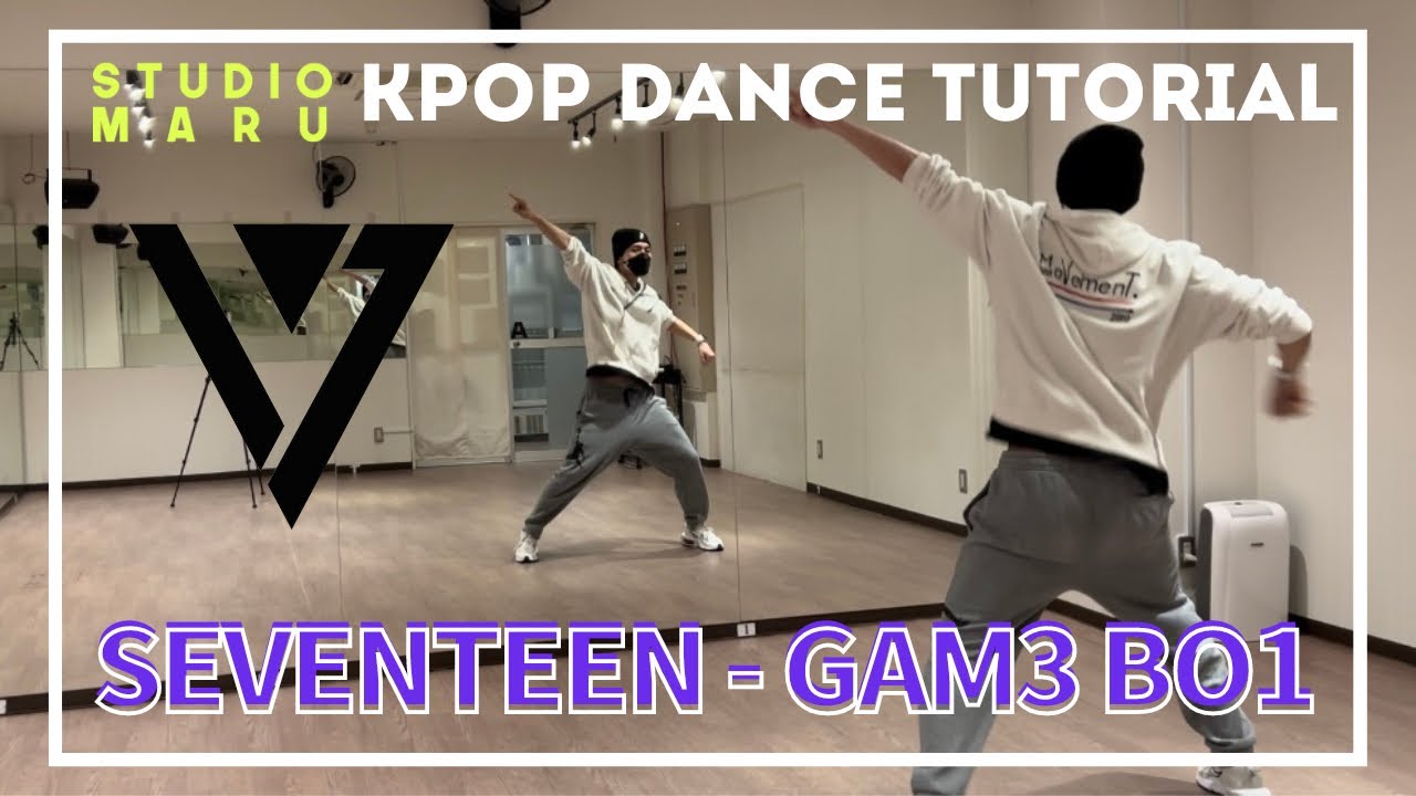 SEVENTEEN - GAM3 BO1  ダンスレクチャー｜KPOP Dance Tutorial｜Dance Studio MARU  (Macken)