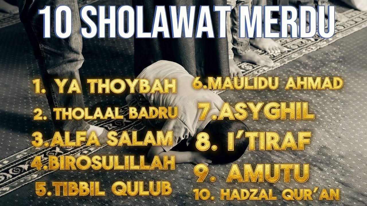 10 SHOLAWAT MERDU VIRAL | Ya Thoybah, Badar, Thola’al Badru, Thoirul Qolbi 