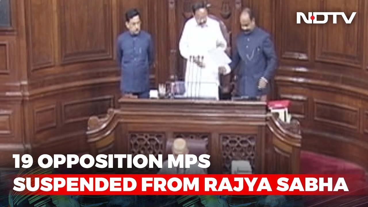19 Rajya Sabha MPs Suspended Day After Action Against 4 Lok Sabha MPs