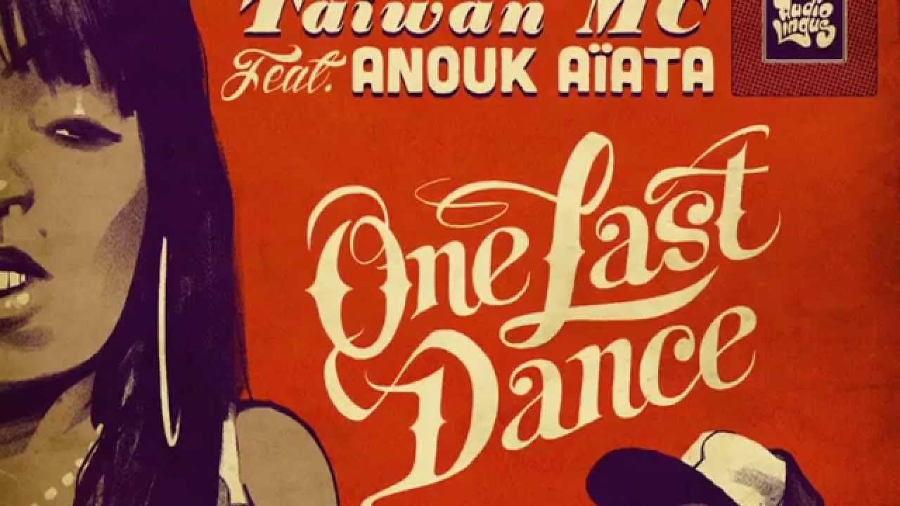 One Last Dance - Taiwan MC feat. Anouk Aiata