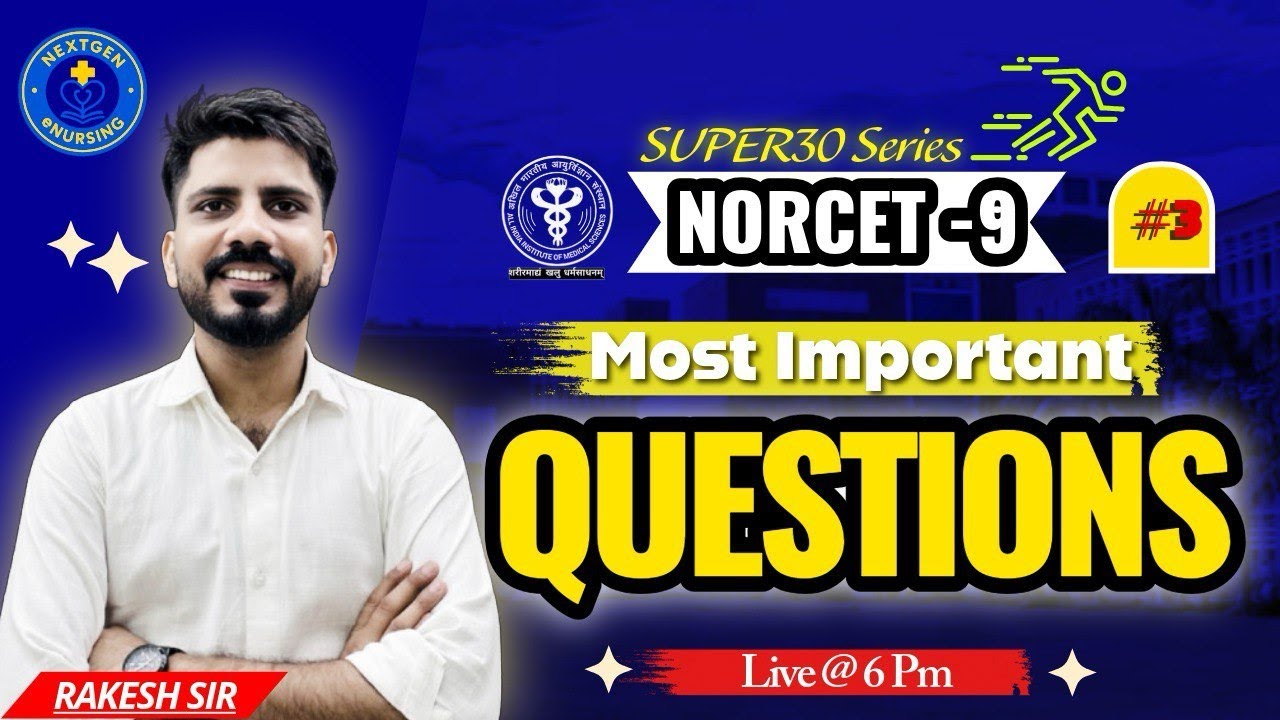 SUPER30 Series &ndash; NORCET 9 Most Important Questions | AIIMS Nursing Officer 2025 #3