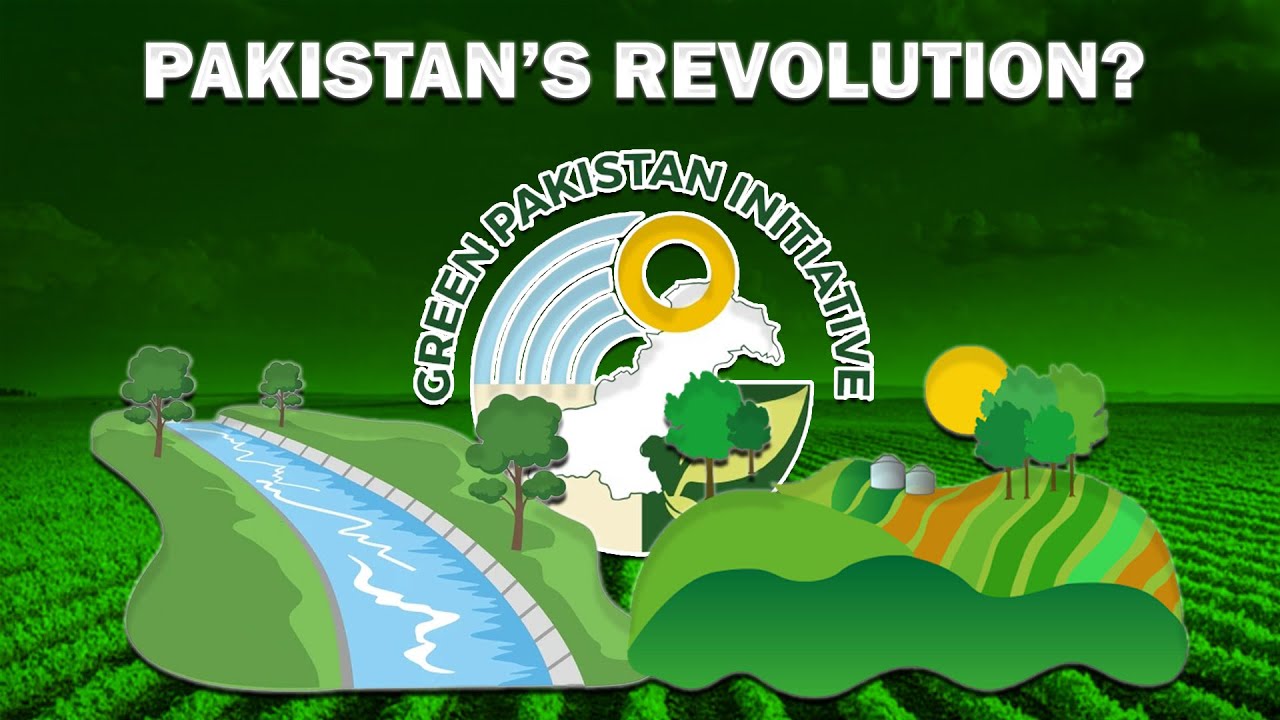 Green Pakistan Initiative &ndash; A Billion-Dollar Revolution in the Making?