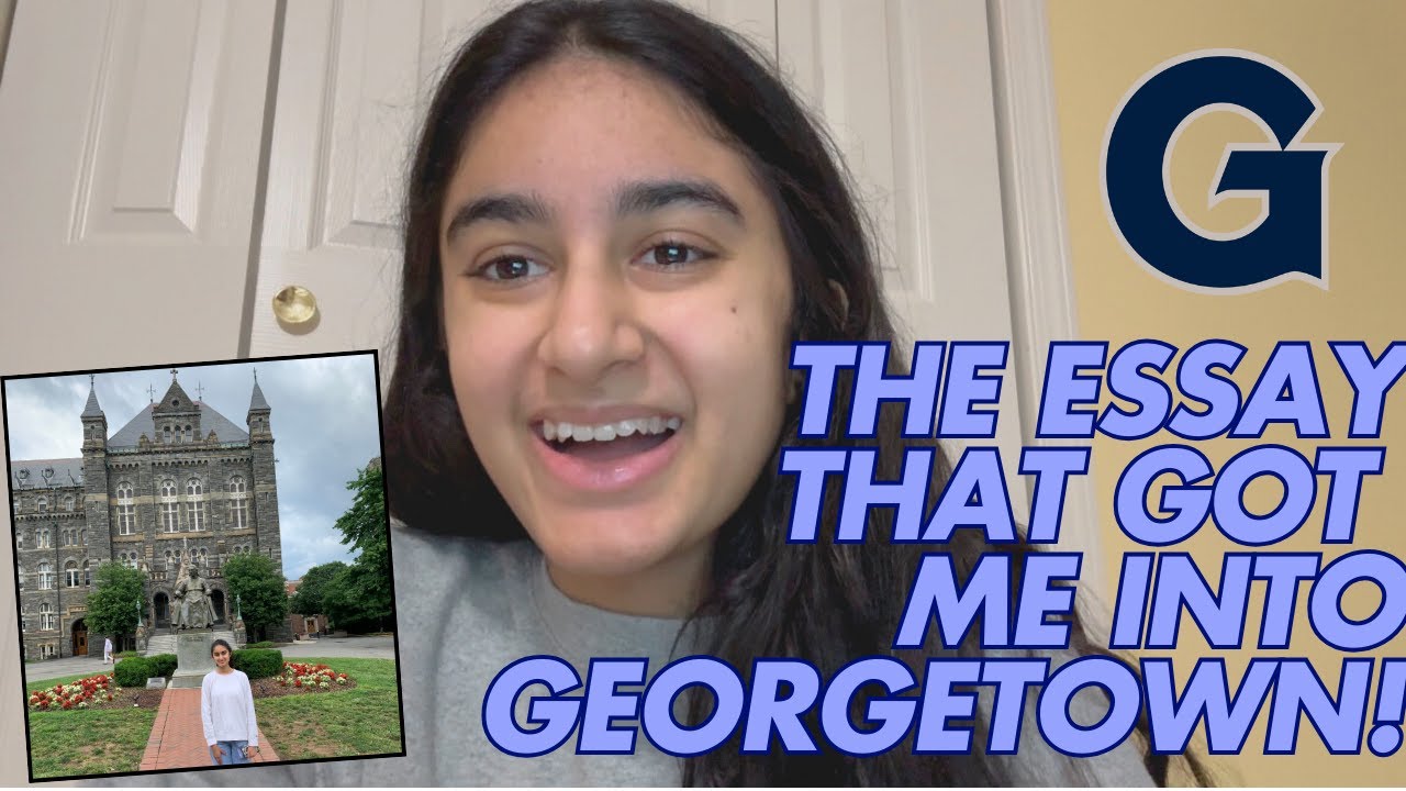 READING MY GEORGETOWN UNIVERSITY ESSAY | supplemental essay advice
