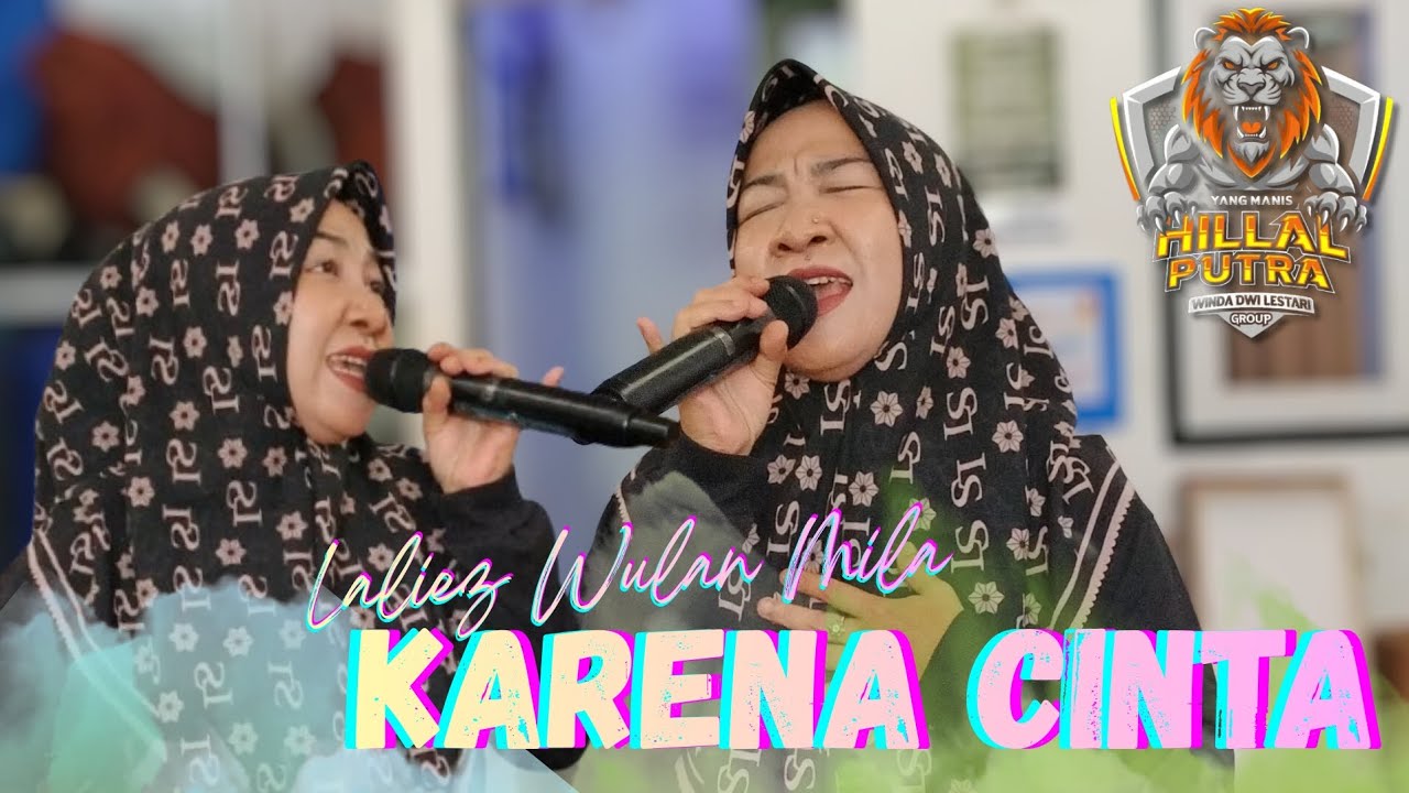 KARENA CINTA || LALIES WULAN MILA || HILLAL PUTRA || EDISI LATIHAN