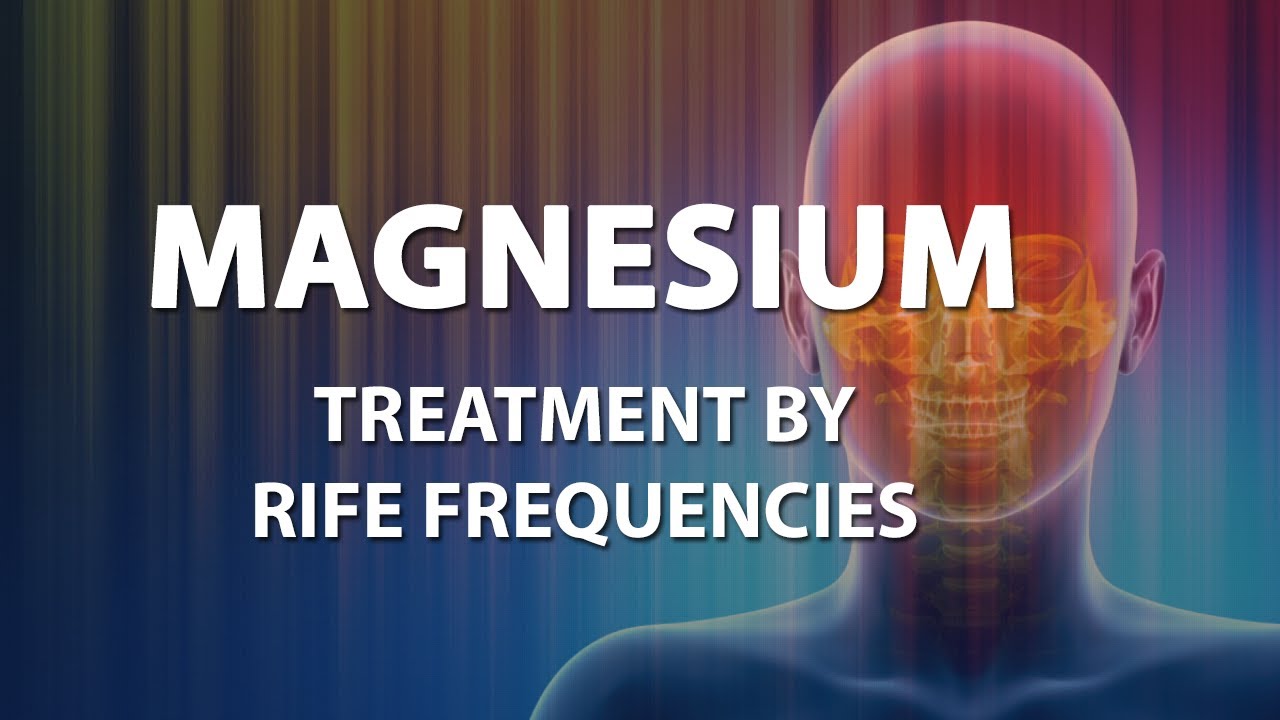 Magnesium - RIFE Frequencies Treatment - Energy & Quantum Medicine with Bioresonance