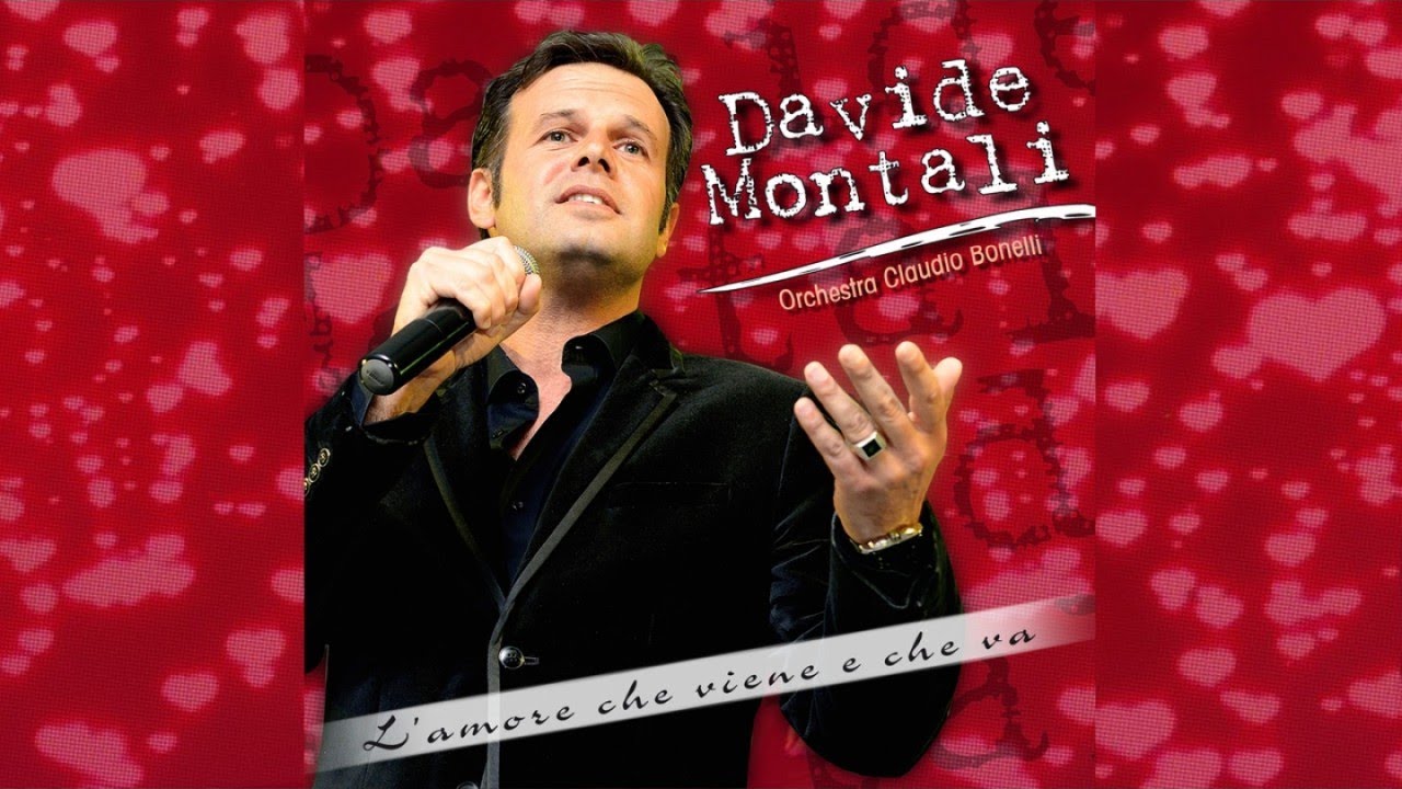 Davide Montali - L'amore che viene e che va - (Le più belle canzoni di musica italiana)