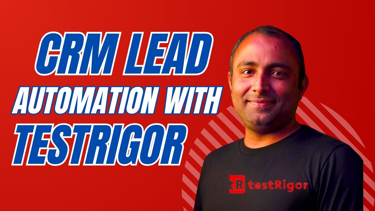 Создание лида в CRM-приложении с помощью testRigor | Автоматизация тестирования