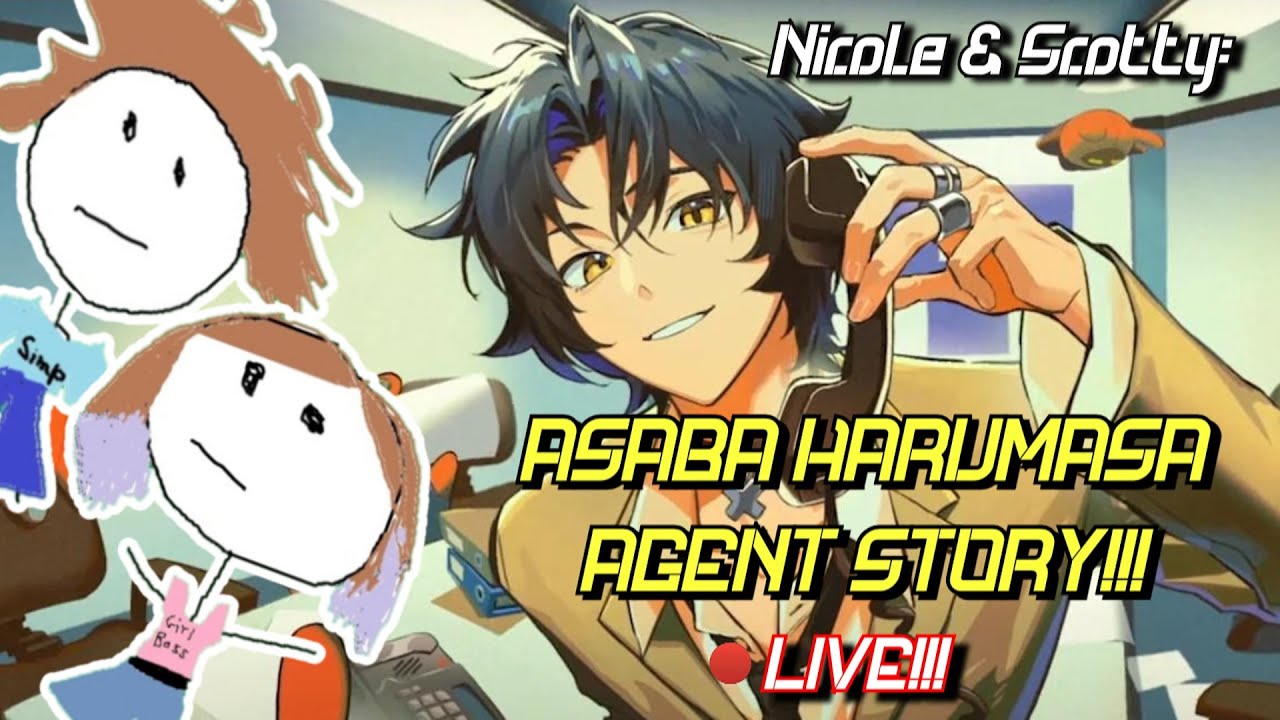 🔴LIVE! ASABA HARUMASA AGENT STORY!!!!! LET'S GO CRYING!!!!! | Zenless Zone Zero