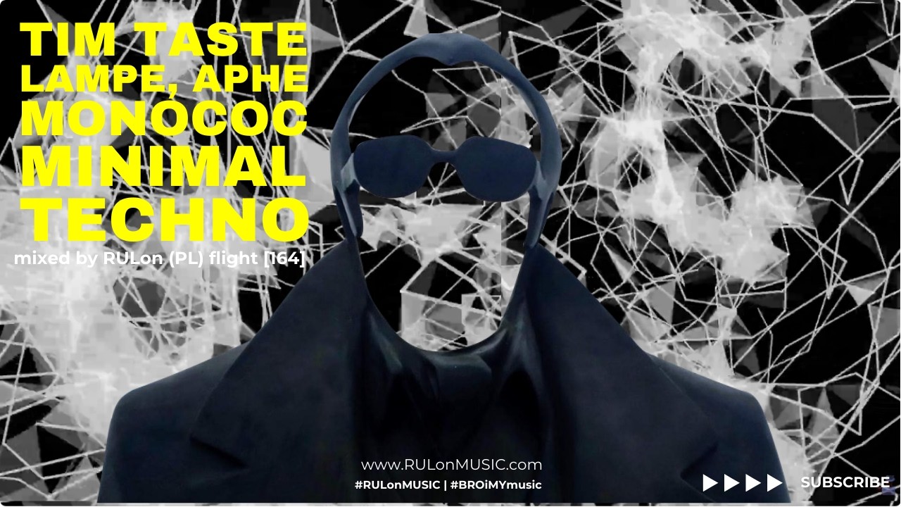 TiM TASTE, Lampe, APHE, Monococ | DARK minimal Techno mix by RULon 1.63