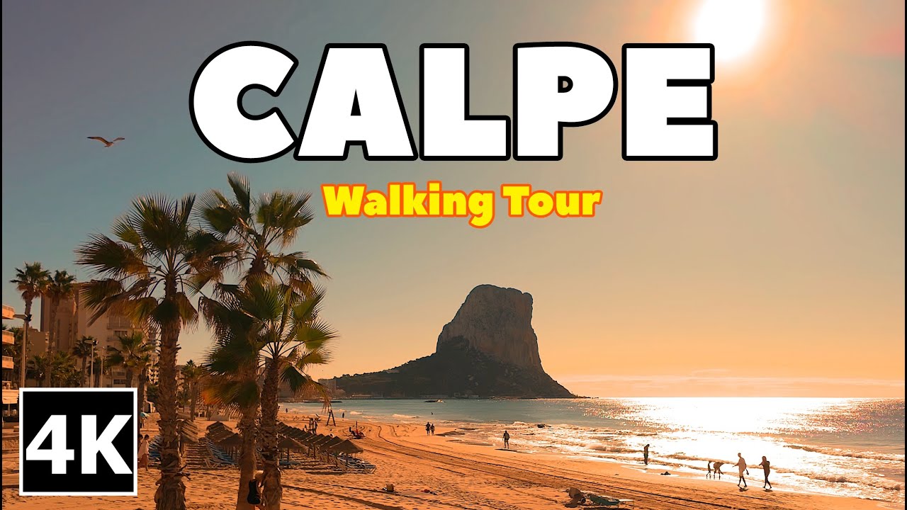 Discover Calpe Spain Costa Blanca : Morning Walk 4K