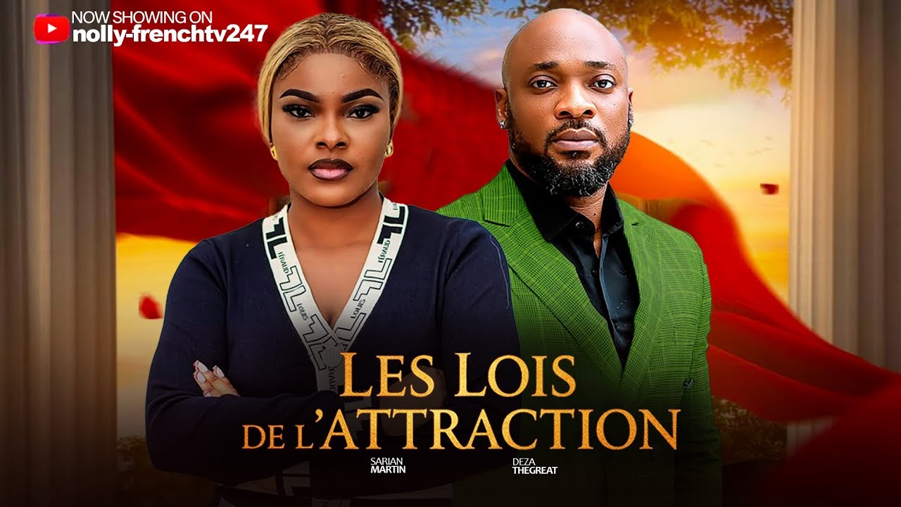 Les Lois de L’Attraction - Sarian Matin, Deza The Great 2025 film nigérian en français