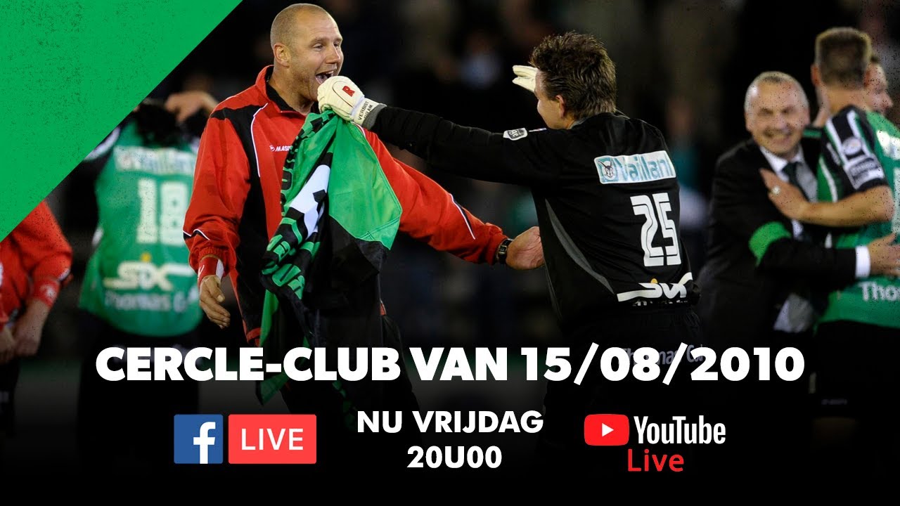 #CERCLEREPLAY - Herbeleef hier Cercle-Club van 15/08/2010!