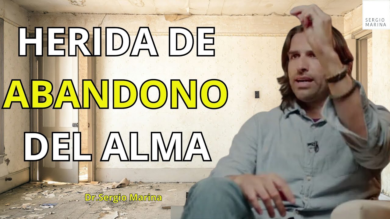 La herida de abandono, ¿te resuena?| Dr.Sergio Marina